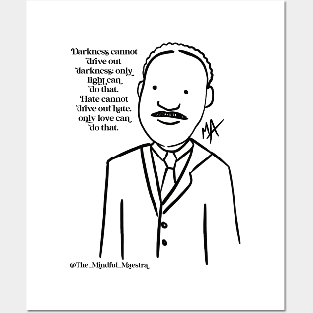 Martin Luther King Jr. (Other MLK options available) Wall Art by The Mindful Maestra